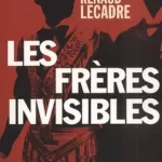 Les Frères invisibles - Ghislaine Ottenheimer, Renaud Lecadre