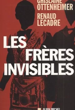 Les Frères invisibles - Ghislaine Ottenheimer, Renaud Lecadre