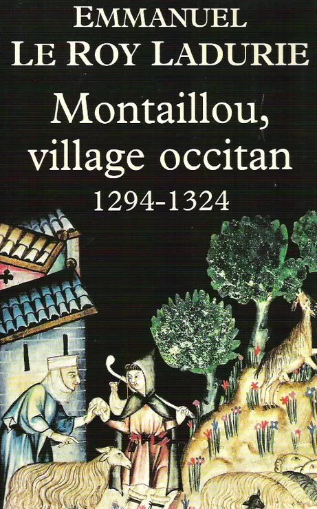 Montaillou, village occitan 1294-1324 - Emmanuel Le Roy Ladurie