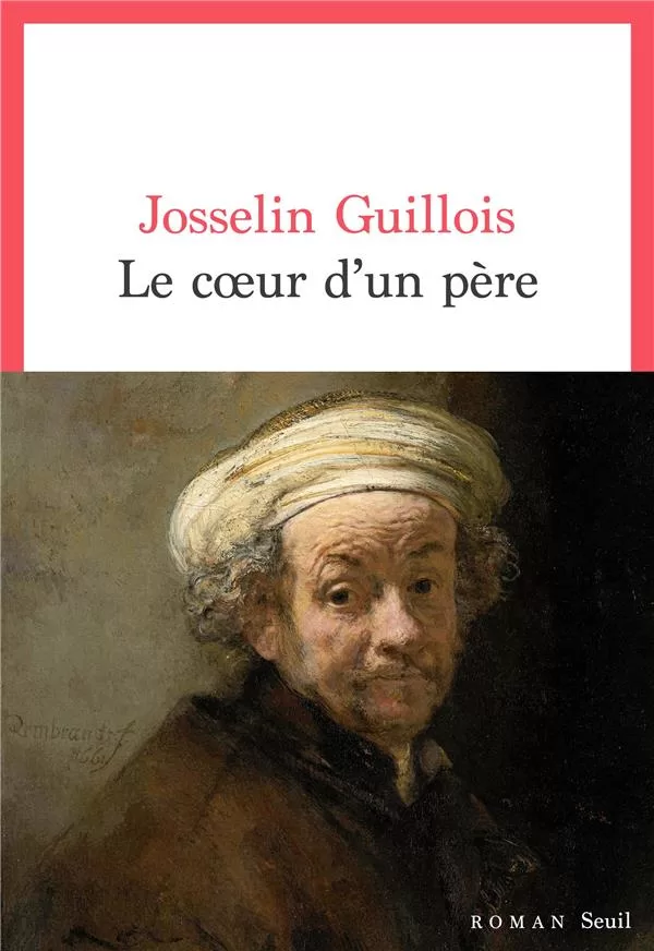 Le Coeur d'un père - Josselin Guillois