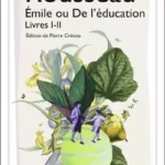 Émile ou de l'éducation Livres I et II - Rousseau