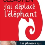 J'ai déplacé l'éléphant - Patrick Sébastien