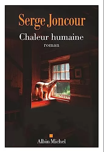 Chaleur humaine - Serge Joncour