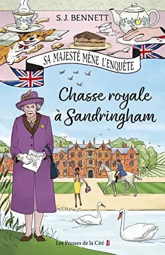 Sa majesté mène l'enquête : Chasse royale à Sandringham - S.J. Bennett