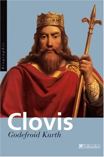 Clovis : Le fondateur - Godefroid Kurth