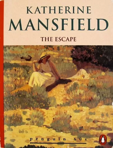 Escape, The - Katherine Mansfield