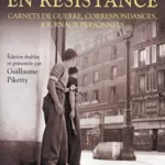 Français en Resistance - Carnets de guerre, correspondances, journaux personnels