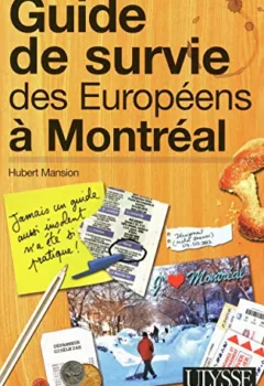 Guide de survie des européens à Montréal - Hubert Mansion