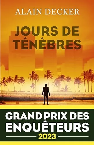 Jours de ténèbres - Grand Prix des Enquêteurs 2023 - Alain Decker