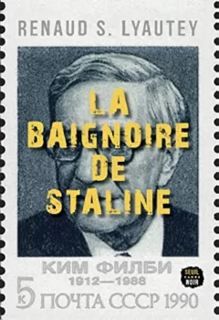 La Baignoire de Staline - Renaud Lyautey
