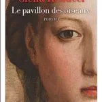 Le Pavillon des oiseaux - Clélia Renucci