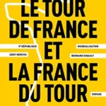 Le tour de France et la France du tour - Béatrice Houchard