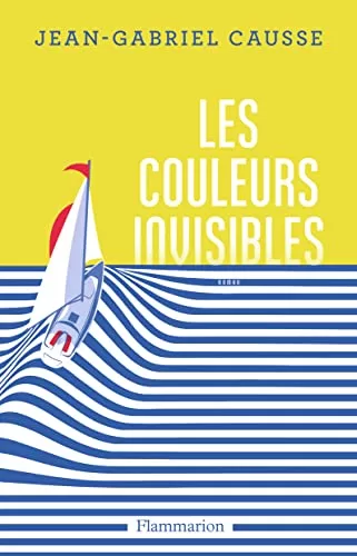 Les Couleurs invisibles - Jean-Gabriel Causse