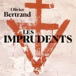 Les Imprudents - Olivier Bertrand