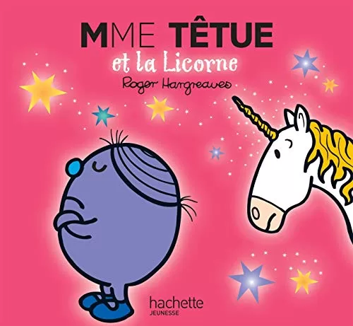 Monsieur Madame : Madame Têtue et la licorne - Roger Hargreaves