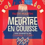 Meurtre en coulisse - Faith Martin