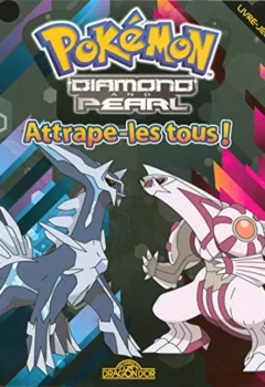 Pokémon diamond and pearl : attrape-les tous !