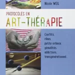 Protocoles en Art-Thérapie - Nicole Weil