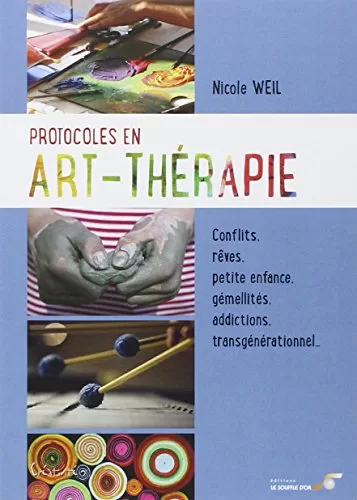 Protocoles en Art-Thérapie - Nicole Weil