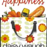 Ten Steps to Happiness - Daisy Waugh