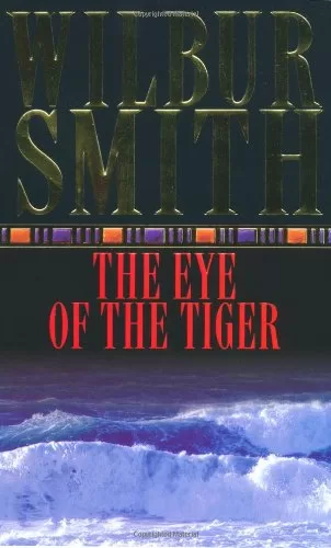 The Eye of the Tiger - Wilbur Smith