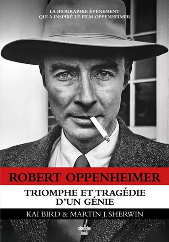 Robert Oppenheimer - Triomphe et tragédie d'un génie - Bird, Sherwin