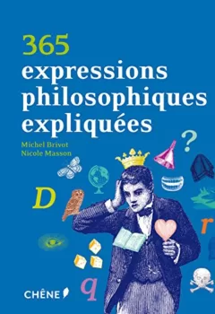365 Expressions Philosophiques Expliquées - Nicole Masson