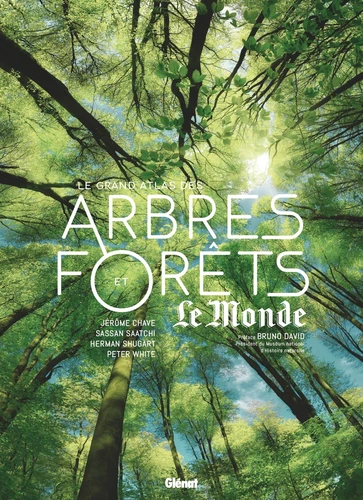 Le grand atlas des arbres et forêts - Jérôme Chave