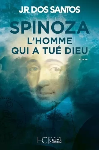 pinoza : L'homme qui a tué Dieu - José Rodrigues Dos Santos