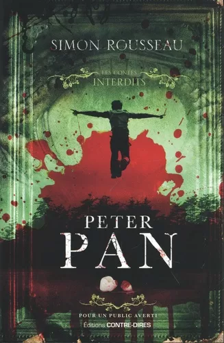 Les contes interdits : Peter Pan - Simon Rousseau