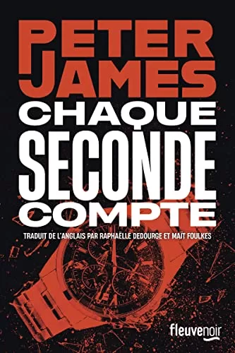 Chaque seconde compte - Peter James