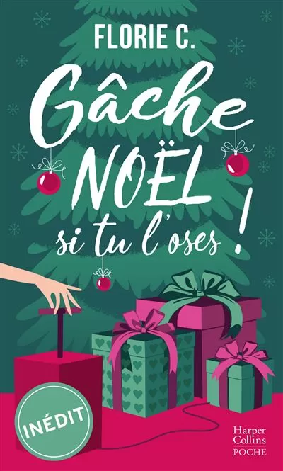 Gâche Noël si tu l'oses ! Romance de Noël Florie C