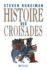 Histoire des croisades Steven Runciman