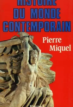 Histoire du monde contemporain Pierre Miquel