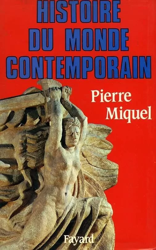 Histoire du monde contemporain Pierre Miquel