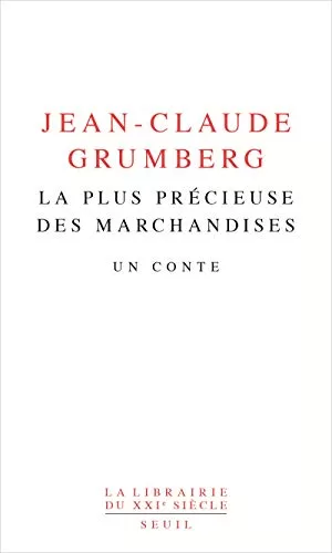 La Plus Précieuse des marchandises - Jean-Claude Grumberg