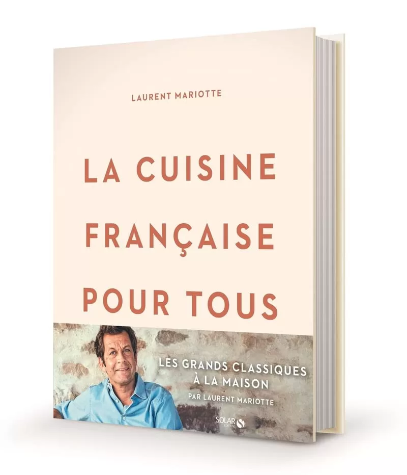 La cuisine française pour tous - Laurent Mariotte