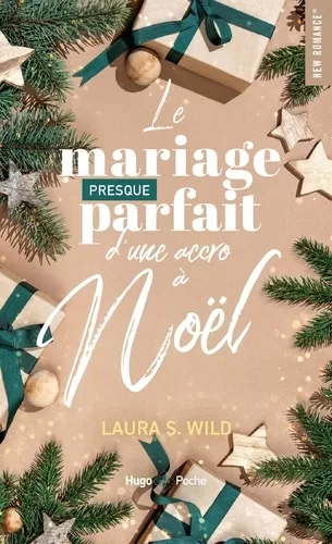 Le mariage presque parfait d'une accro à Noël Romance de Noël Laura Wild