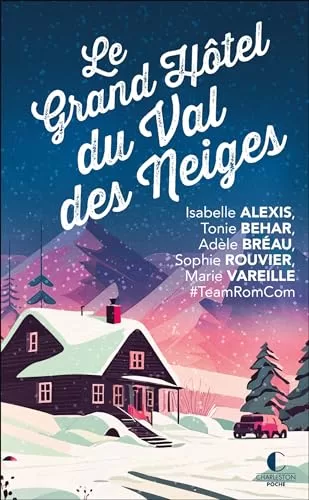 Le grand hôtel du Val des neiges - Isabelle Alexis, Tonie Behar, Adèle Bréau, Marie Vareille, Sophie Rouvier