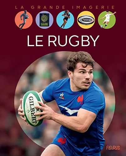 La grande imagerie : Le rugby - Aymeric Jeanson