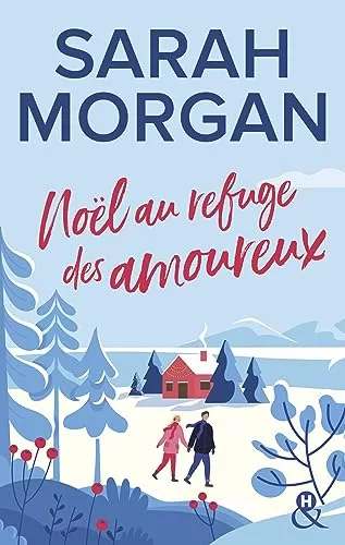 Noel au refuge des amoureux La nouvelle romance de Noel de Sarah Morgan jpeg