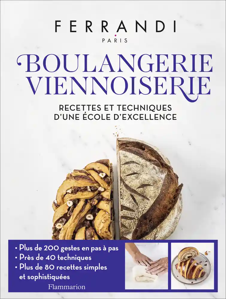 Boulangerie - Viennoiserie - Recettes et techniques d'une école d'excellence - Ferrandi Paris
