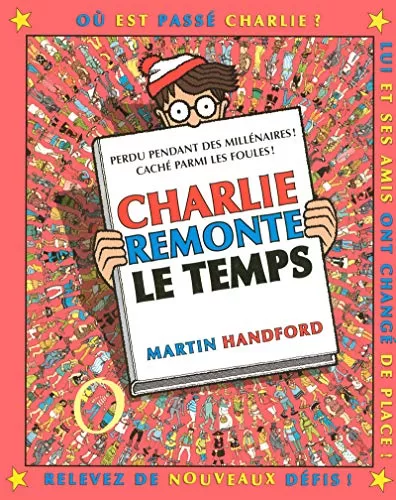 Où Est Charlie ? Charlie Remonte Le Temps - Martin Handford