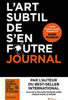 L'art subtil de s'en foutre journal Un journal guidé imaginé par Mark Manson