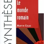 Le monde romain - Martin Colas