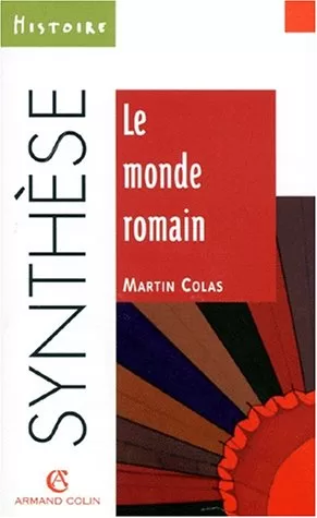 Le monde romain - Martin Colas