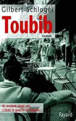 Toubib : c'était la guerre en Algérie - Gilbert Schlogel