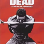 Walking Dead Tome 8 - Une Vie De Souffrance - Robert Kirkman