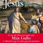 Jésus, l'homme qui était Dieu - Max Gallo librairie lirandco ardeche