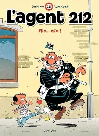 L'agent 212, tome 16 - Flic... Aïe ! - Raoul Cauvin